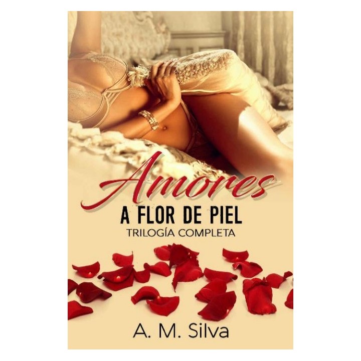 Amores a flor de piel (Trilogía completa)