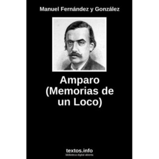 Amparo (Memorias de un loco)