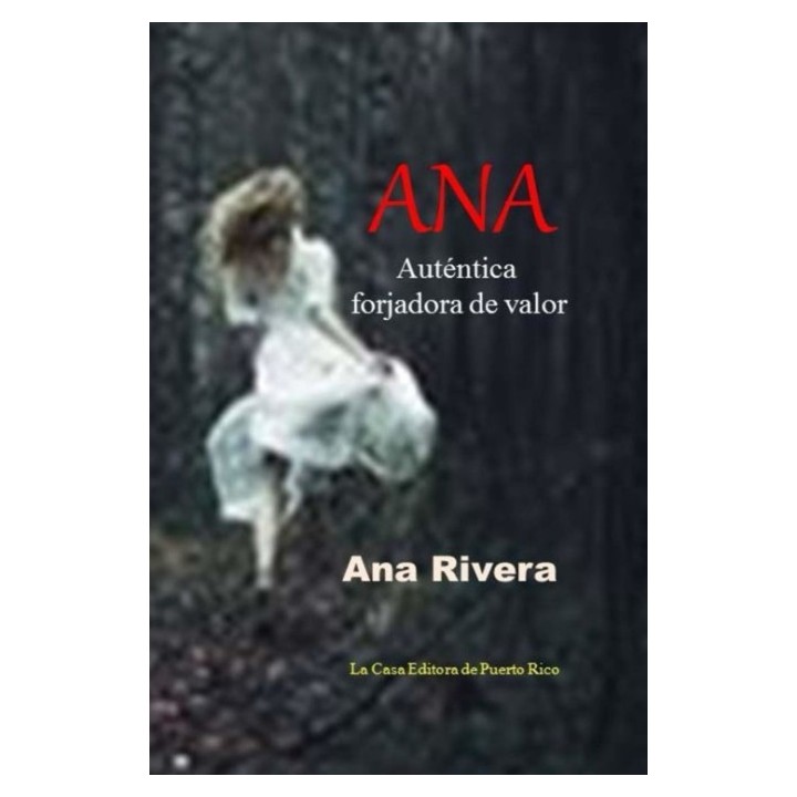 Ana. Auténtica forjadora de valor