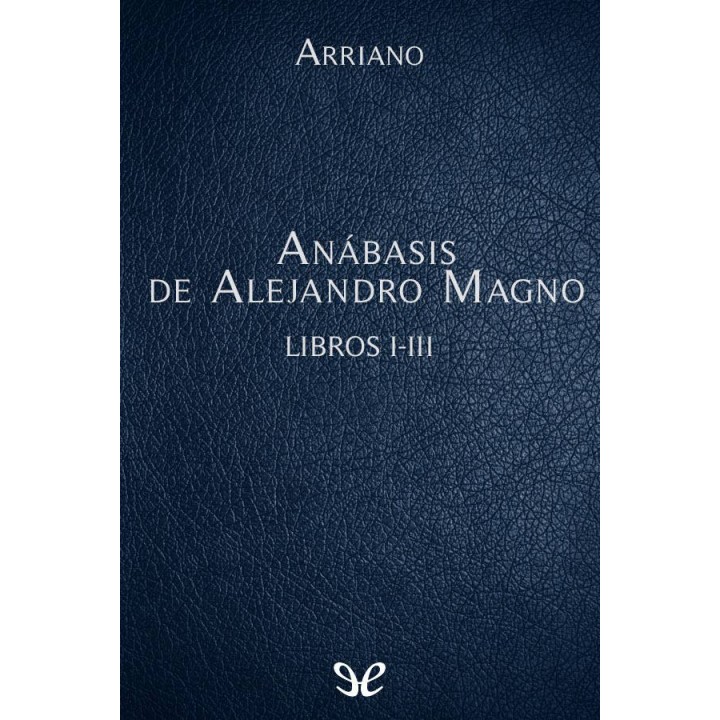 Anábasis de Alejandro Magno Libros I-III