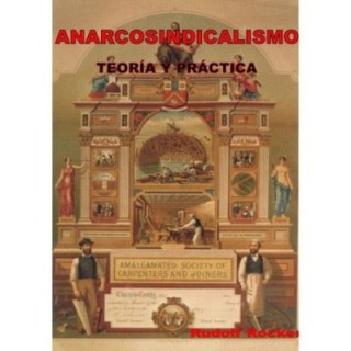 Anarcosindicalismo (Teoría y Práctica)