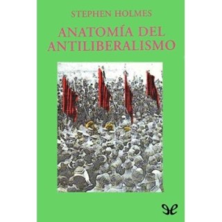 Anatomía del antiliberalismo