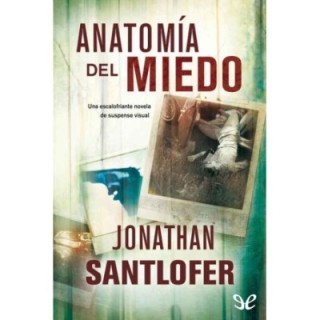 Anatomía del miedo