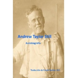 Andrew Taylor Still. Autobiografía