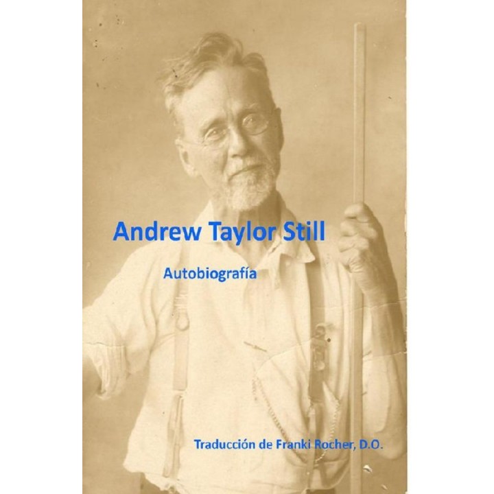Andrew Taylor Still. Autobiografía