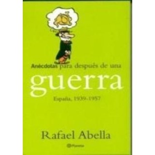 Anécdotas para después de una guerra. España 1939-1957