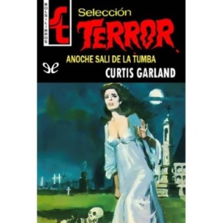 Anoche salí de la tumba (2 ed)