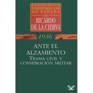 Ante el Alzamiento. Trama civil y conspiración militar