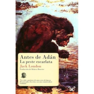Antes de Adán / La peste escarlata