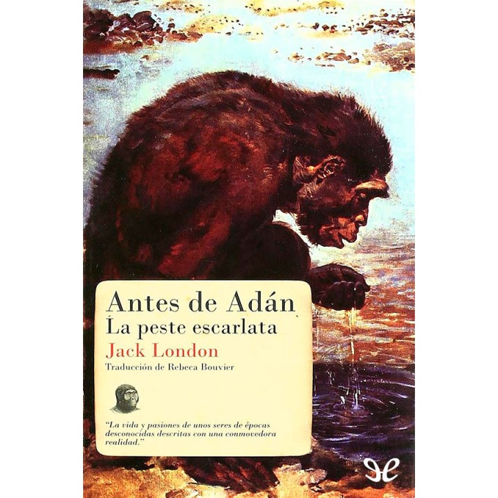 Antes de Adán / La peste escarlata
