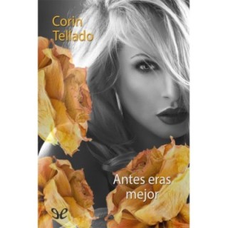 Antes eras mejor