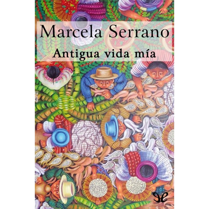 Antigua vida mía