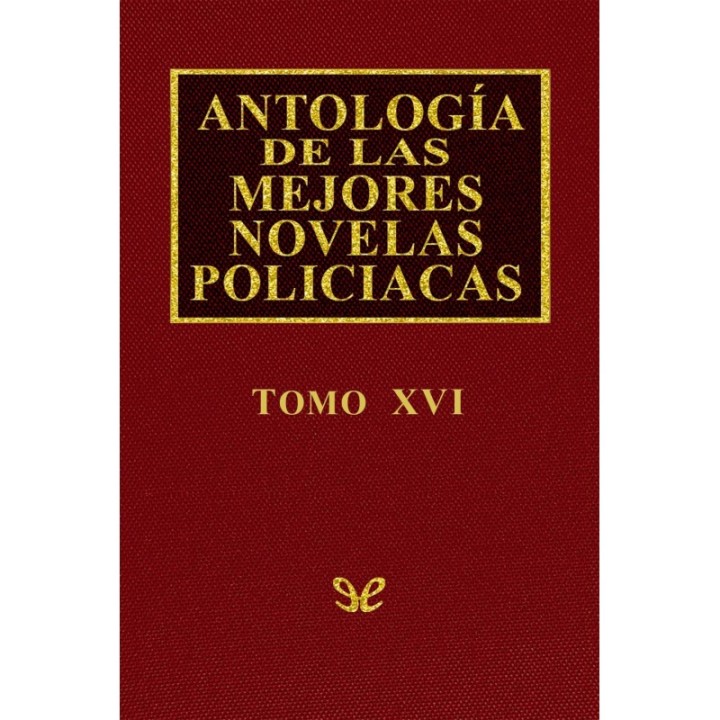 Antología de las mejores novelas policíacas - Vol. XVI