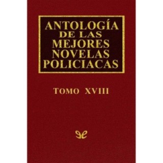 Antología de las mejores novelas policíacas - Vol. XVIII
