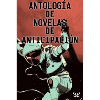 Antología de novelas de anticipación I