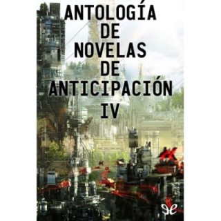 Antología de novelas de anticipación IV