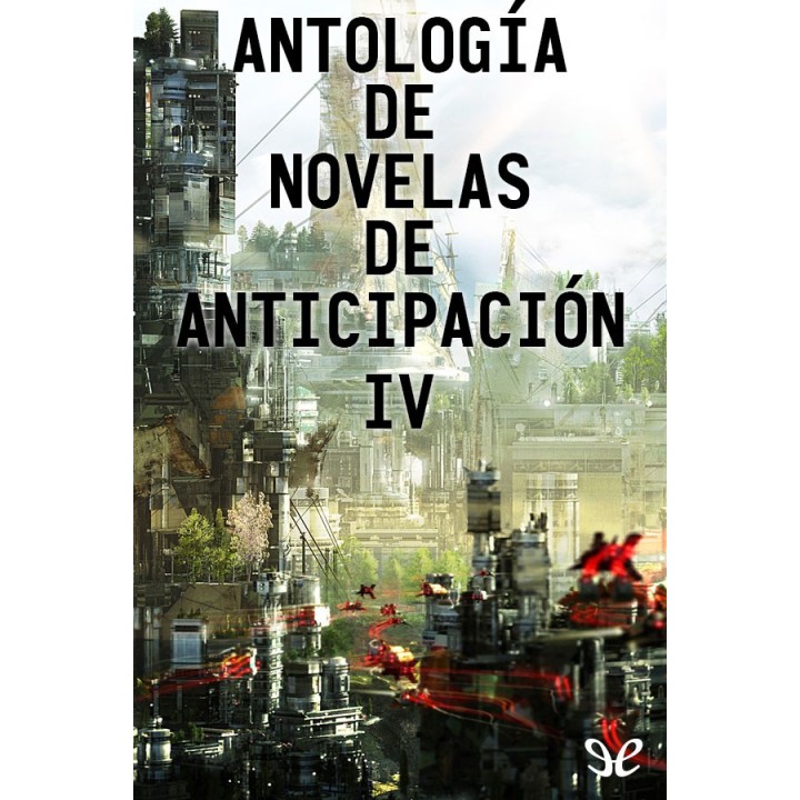 Antología de novelas de anticipación IV