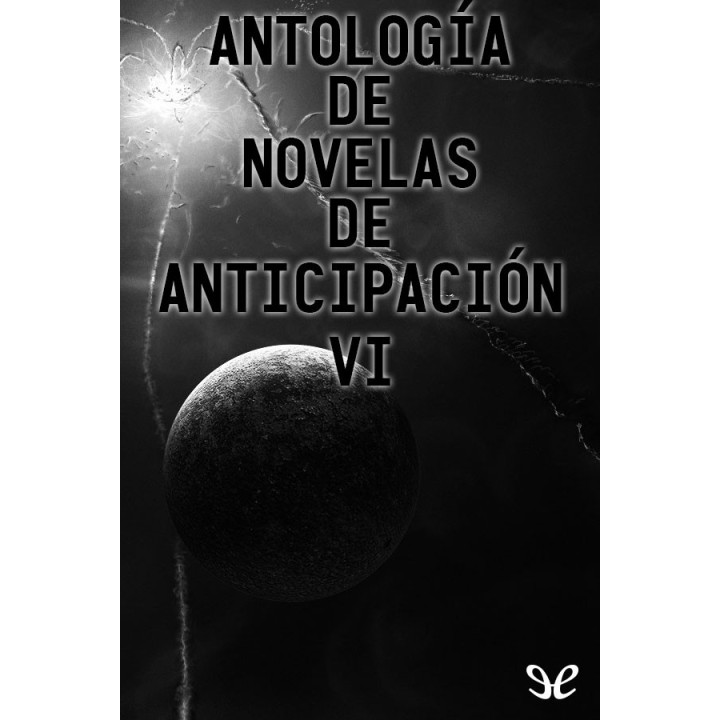 Antología de novelas de anticipación VI