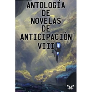Antología de novelas de anticipación VIII