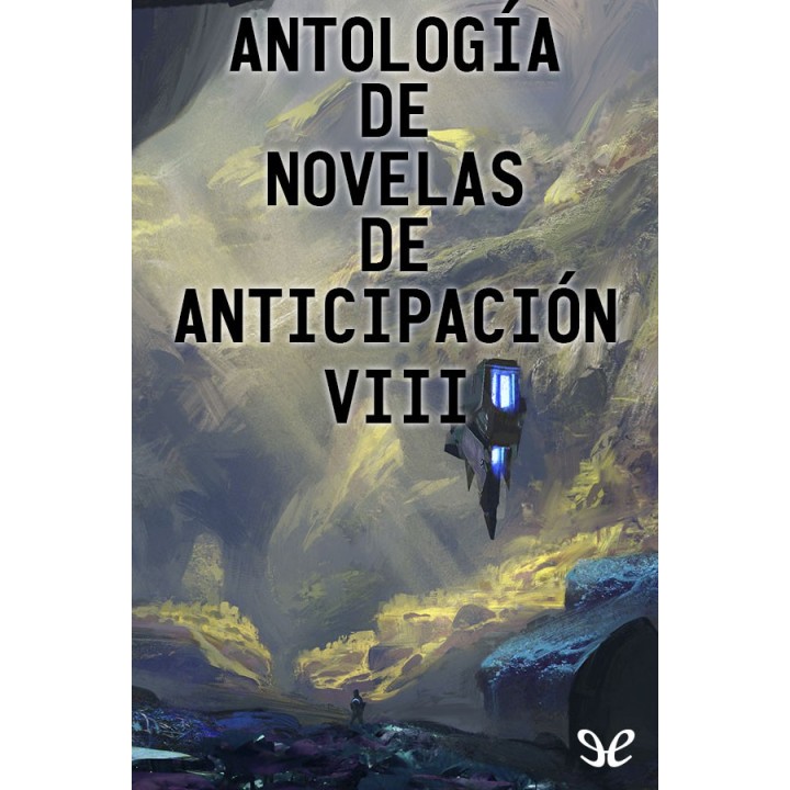 Antología de novelas de anticipación VIII