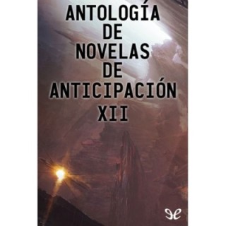 Antología de novelas de anticipación XII