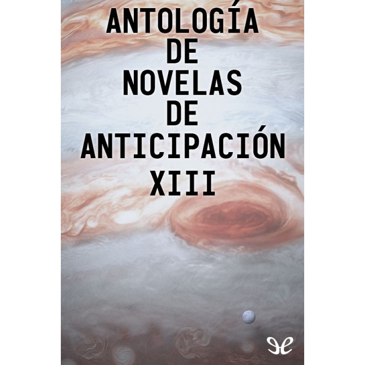 Antología de novelas de anticipación XIII