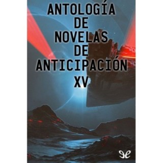 Antología de novelas de anticipación XV