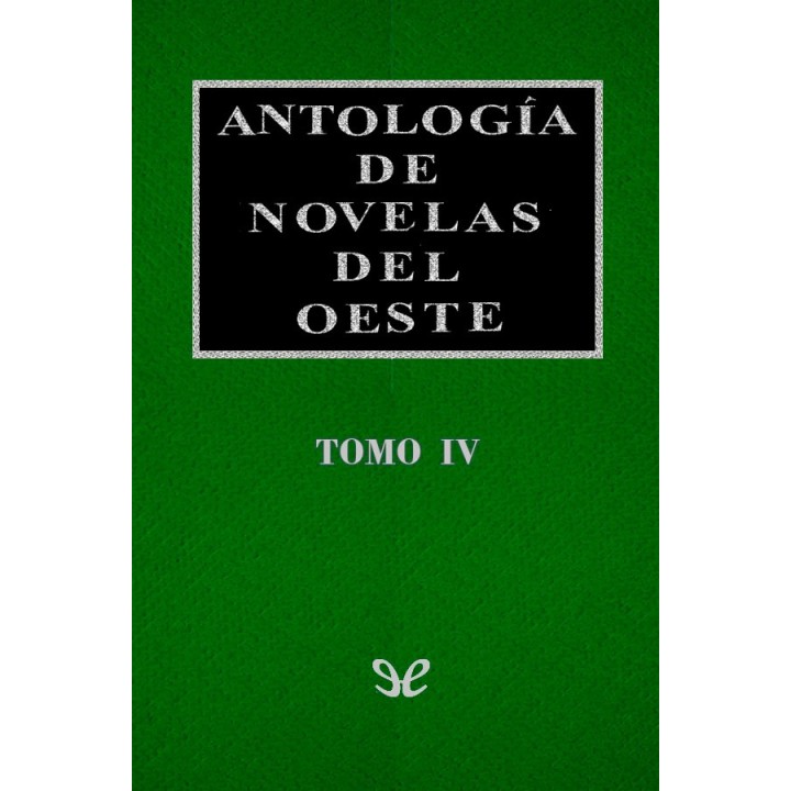 Antología de novelas del Oeste Vol. IV