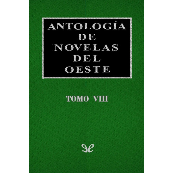 Antología de novelas del Oeste Vol. VIII