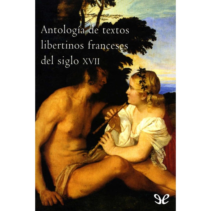 Antología de textos libertinos franceses del siglo XVII
