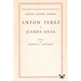 Antón Pérez. Juanita Sousa