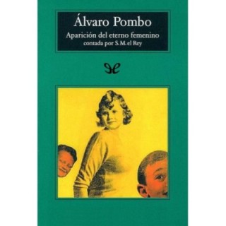 Aparición del eterno femenino contada por S.M. el Rey