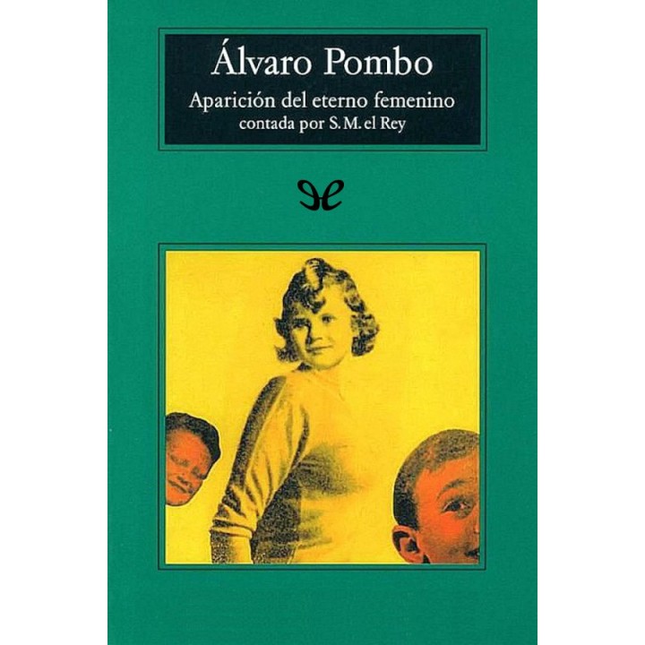 Aparición del eterno femenino contada por S.M. el Rey