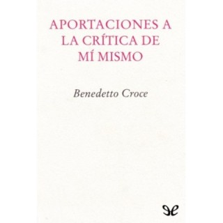Aportaciones a la crítica de mí mismo