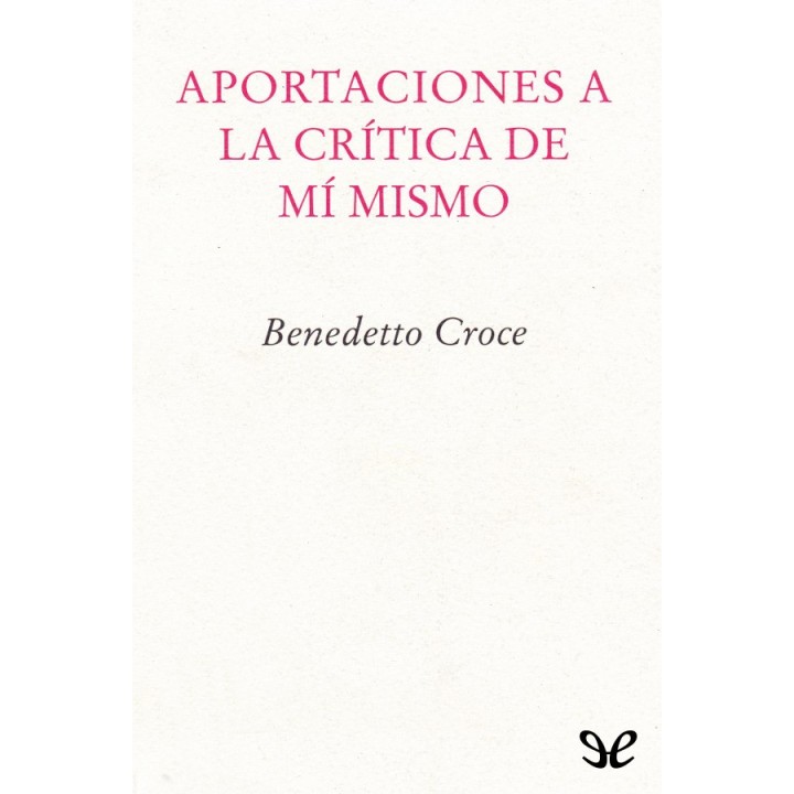 Aportaciones a la crítica de mí mismo