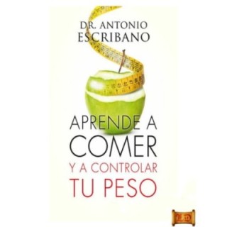 Aprende a comer y a controlar tu peso