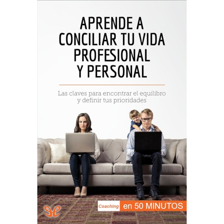 Aprende a conciliar tu vida profesional y personal