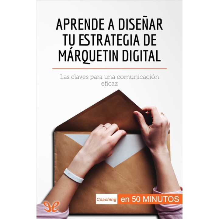 Aprende a diseñar tu estrategia de márquetin digital