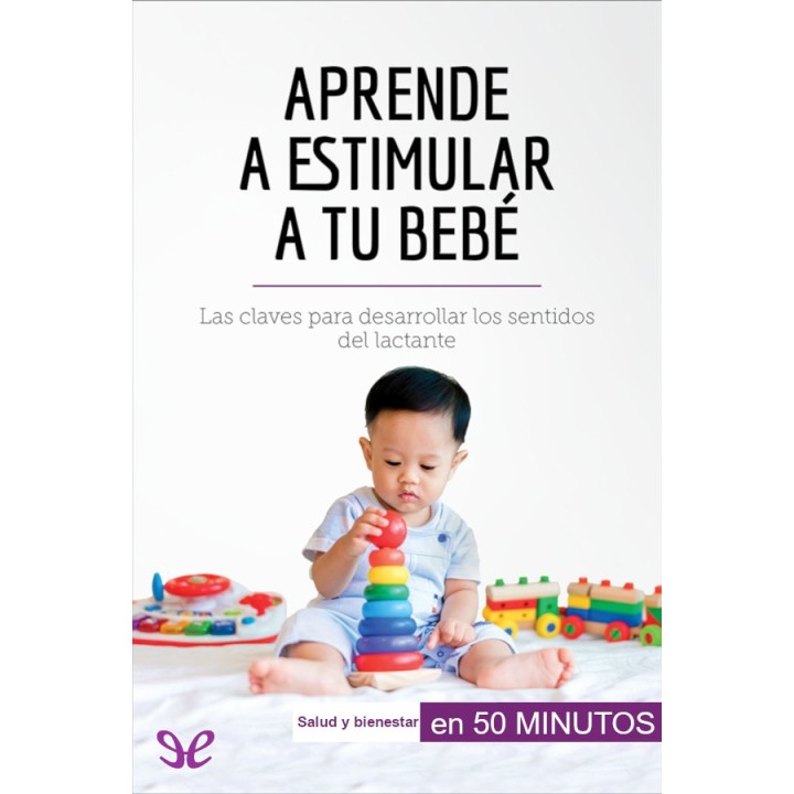 Aprende a estimular a tu bebé