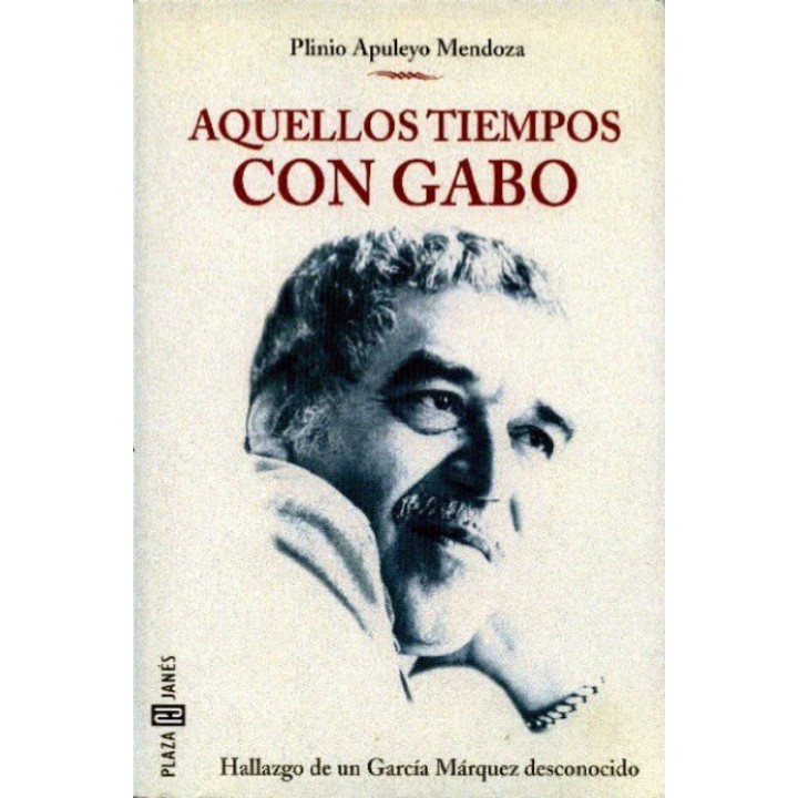 Aquellos tiempos con Gabo