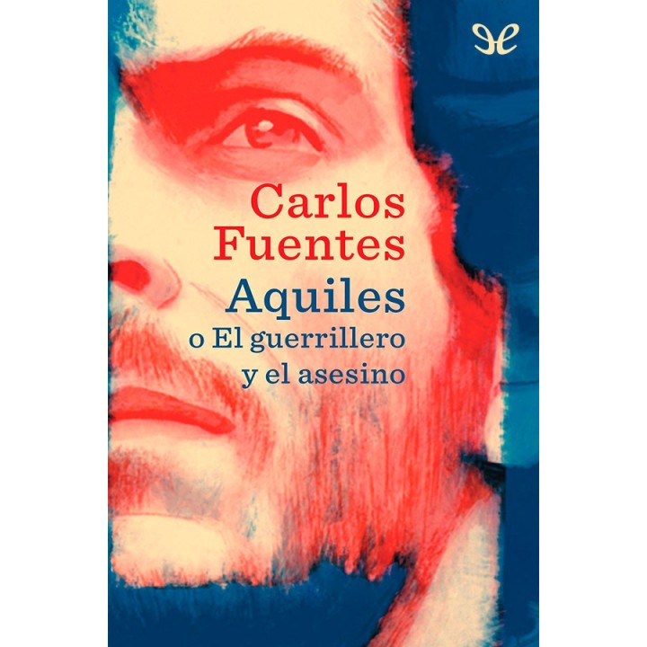 Aquiles o El guerrillero y el asesino