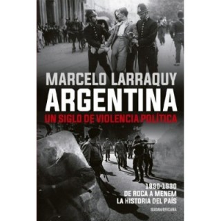 Argentina. Un siglo de violencia política