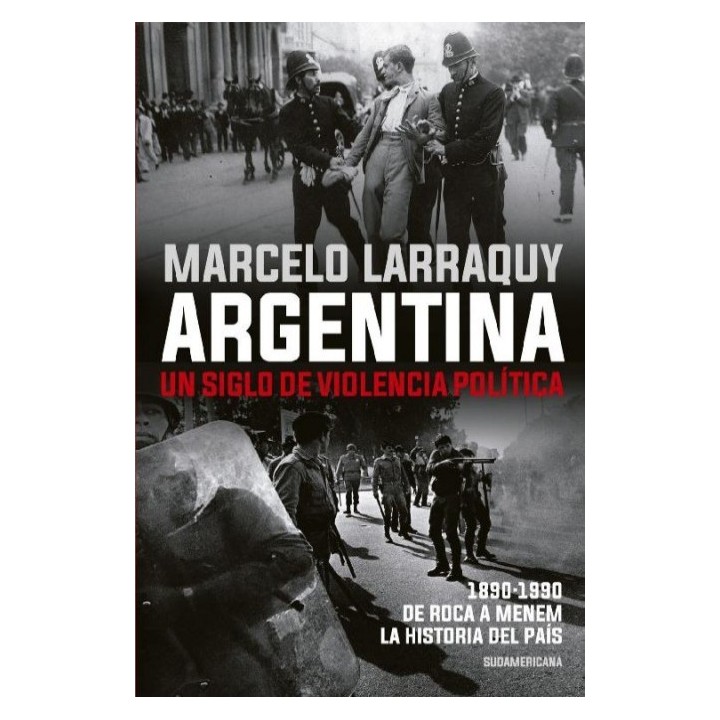 Argentina. Un siglo de violencia política