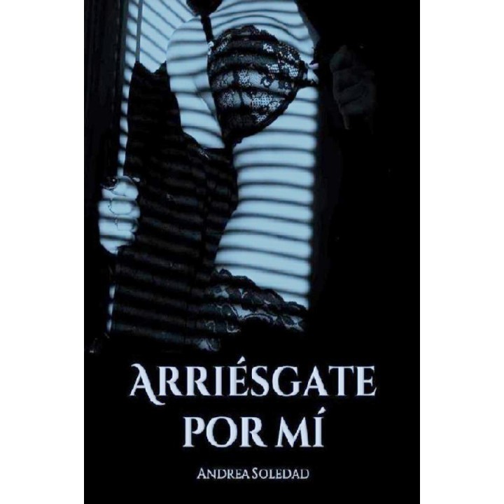 Arriésgate por mí