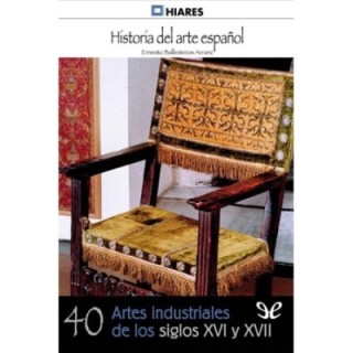 Artes industriales de los siglos XVI y XVII