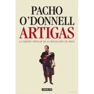 Artigas: La versión popular de la Revolución de Mayo