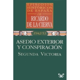 Asedio exterior y conspiración. Segunda victoria