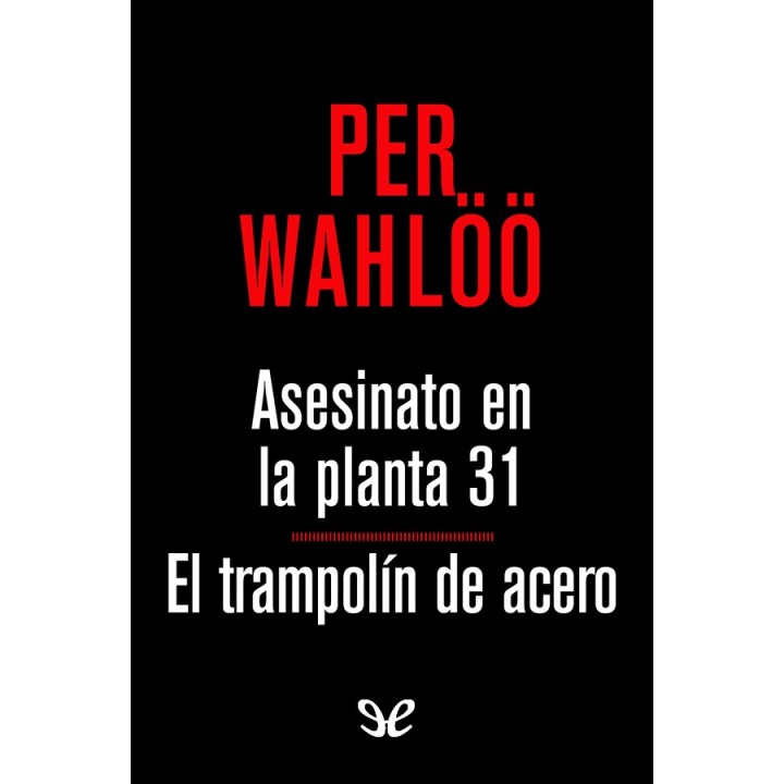 Asesinato en la planta 31 & El trampolín de acero