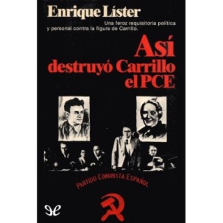 Así destruyo Carrillo el PCE