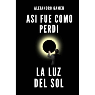 Así fue como perdí la luz del sol
